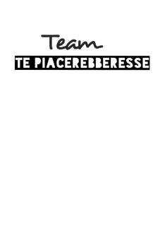 maglietta Team Te Piacerebberesse