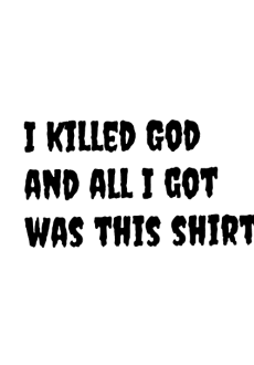 maglietta killed god 