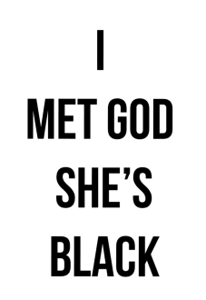 maglietta I met God she’s black