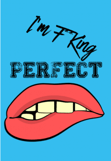 maglietta i’m f**king perfect