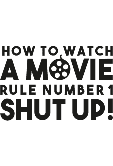maglietta How to watch a movie, rule number one. Shut up!