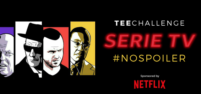 L'evoluzione delle Serie TV e le 3 personalità dell'appassionato: il TEEchallenge #NoSpoiler. Vinci 1 anno di Netflix HD gratis